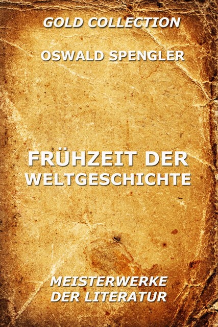 Frühzeit der Weltgeschichte, Oswald Spengler