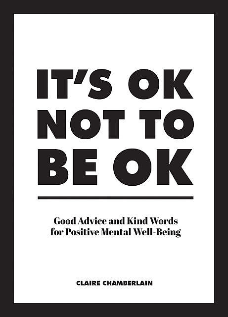 It’s OK Not to Be OK, Claire Chamberlain