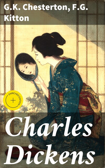 Charles Dickens, G.K.Chesterton, F.G. Kitton