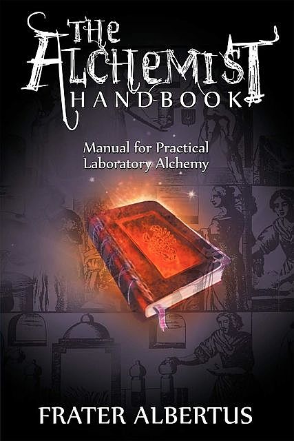 Alchemist's Handbook, Frater Albertus