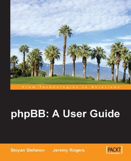 phpBB: A User Guide, Stoyan Stefanov, Jeremy Rogers