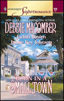 Born in a Small Town, Debbie Macomber, Janice Kay Johnson, Judith Bowen