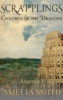 Scrapplings Children of the Dragons, Amelia Smith