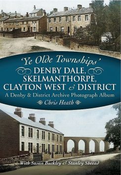 Denby Dale, Skelmanthorpe, Clayton West and District, Chris Heath