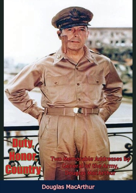 Duty, Honor, Country, Douglas MacArthur