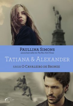 Tatiana & Alexander – Saga: O Cavaleiro de Bronze, Paullina Simons