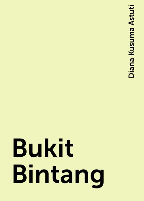 Bukit Bintang, Diana Kusuma Astuti