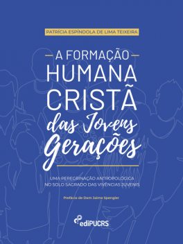 A Formação Humana Cristã das Jovens Gerações, Patrícia Espíndola De Lima Teixeira