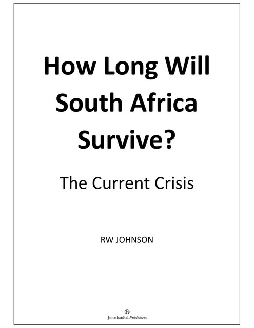 How Long will South Africa Survive? (2nd Edition), RW Johnson