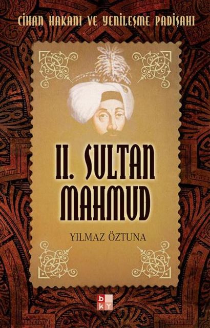 II. Sultan Mahmud, Yılmaz Öztuna