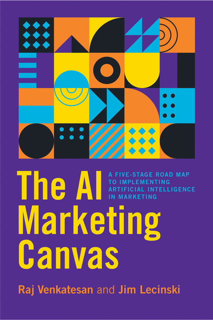 The AI Marketing Canvas, Jim Lecinski, Raj Venkatesan