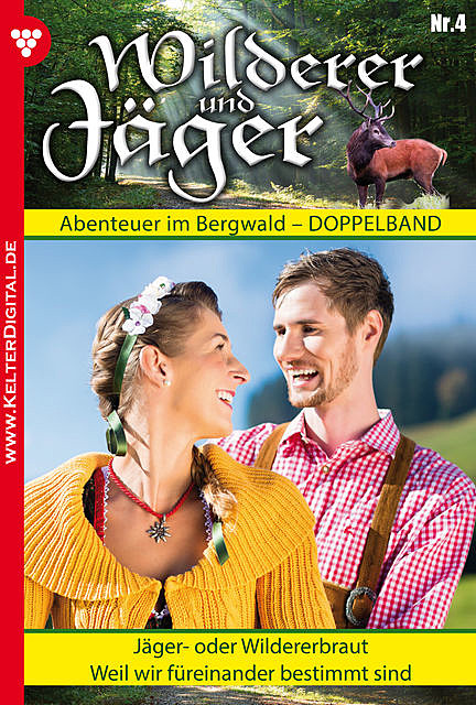 Wilderer und Jäger 4 – Heimatroman, Anne Altenried, M. Steinberger