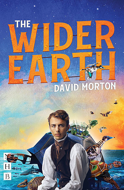 The Wider Earth (NHB Modern Plays), David Morton