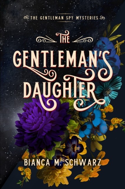 Gentleman's Daughter, Bianca M. Schwarz