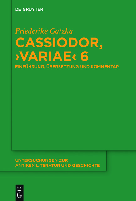 Cassiodor, &gt;Variae, Friederike Gatzka