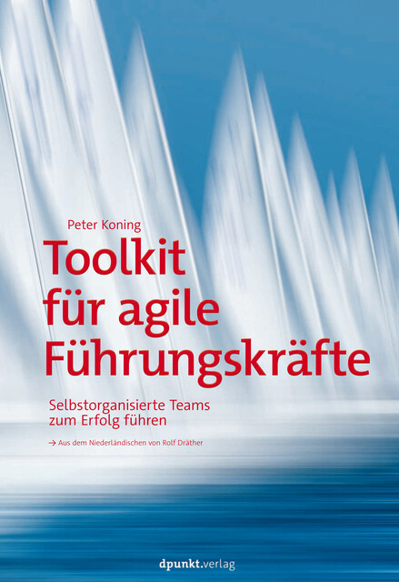 Toolkit für agile Führungskräfte, Peter Koning