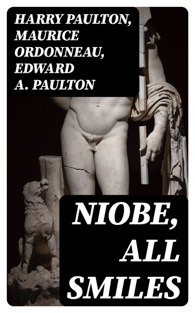 Niobe, All Smiles, Edward A. Paulton, Harry Paulton, Maurice Ordonneau