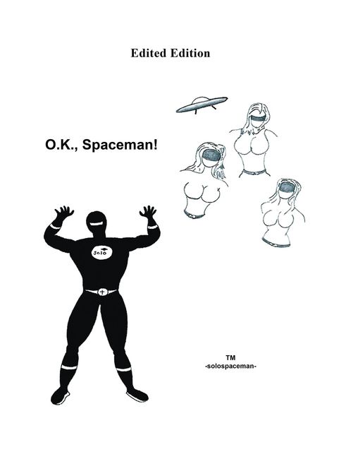 O.K., Spaceman, solospaceman