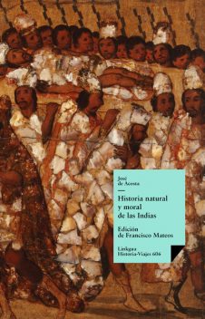 Historia natural y moral de las Indias, José de Acosta