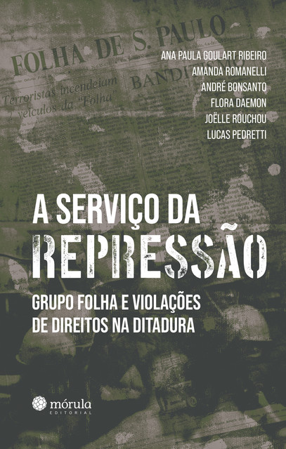 A serviço da repressão, Lucas Pedretti, André Bonsanto, Ana Paula Goulart Ribeiro, Amanda Romanelli, Flora Daemon, Joëlle Rouchou