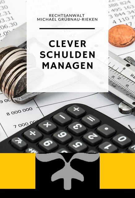 Clever Schulden Managen, Michael Grübnau-Rieken