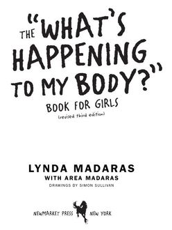 What's Happening to My Body? Book for Girls, Area Madaras, Lynda Madaras, Simon Sullivan