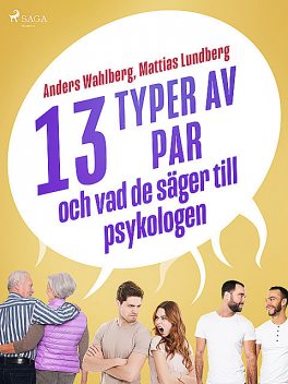 13 typer av par – och vad de säger till psykologen, Mattias Lundberg, Anders Wahlberg