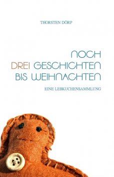 Noch drei Geschichten bis Weihnachten, Thorsten Dörp