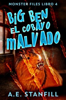 Big Ben, El Cobayo Malvado, A.E. Stanfill