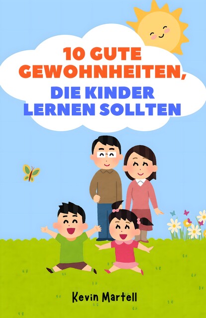 10 Gute Gewohnheiten, Die Kinder Lernen Sollten, Kevin Martell