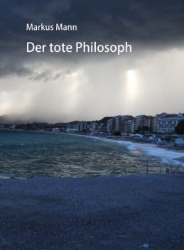 Der tote Philosoph, Markus Mann