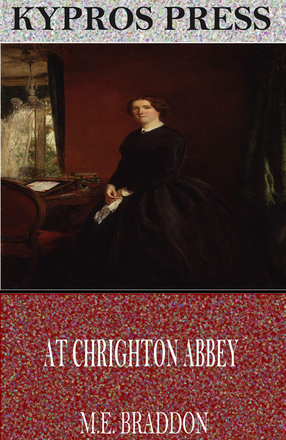At Chrighton Abbey, M.E.Braddon