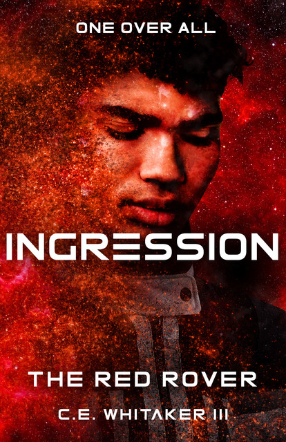 Ingression, C.E. Whitaker III