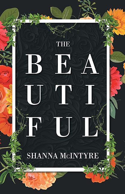 The Beautiful, Shanna McIntyre