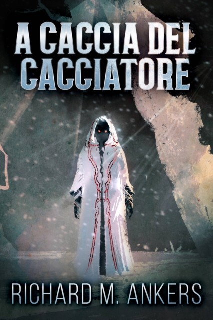 A Caccia del Cacciatore, Richard M. Ankers