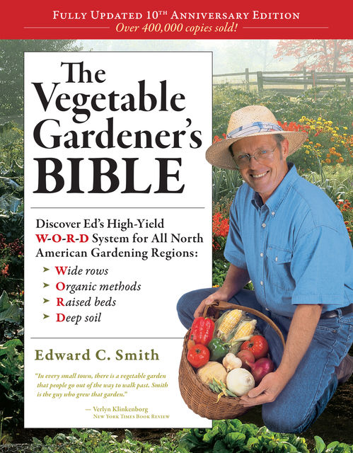 The Vegetable Gardener's Bible, 2nd Edition, Edward C.Smith