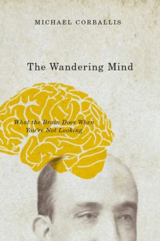 The Wandering Mind, Michael C Corballis