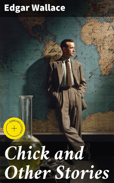 Chick and Other Stories, Edgar Wallace
