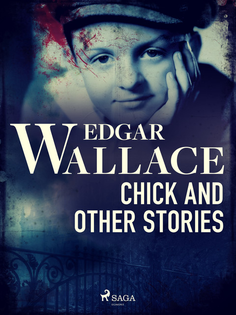 Chick and Other Stories, Edgar Wallace