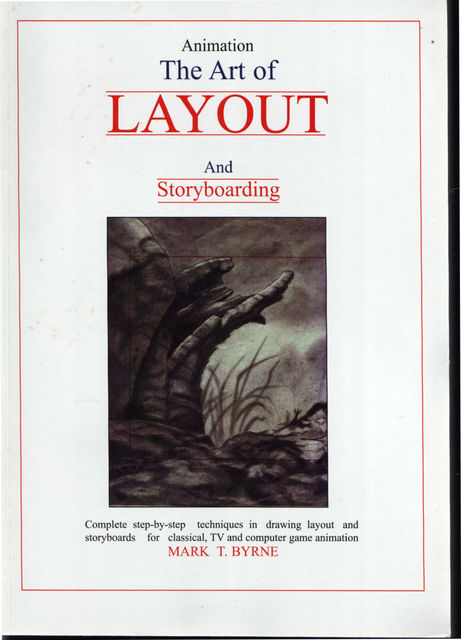 The Art of Layout and Storyboarding, Mark Byrne