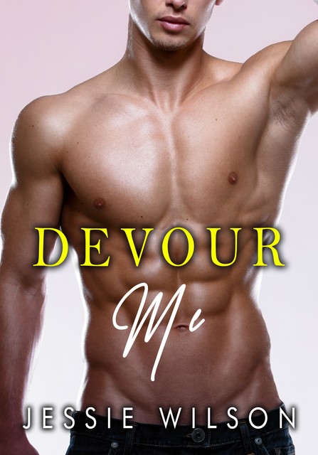 Devour Me, Jessie Wilson