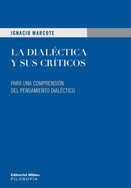 La dialéctica y sus críticos, Ignacio Marcote