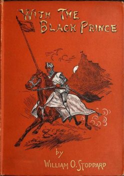 With the Black Prince, William Osborn Stoddard