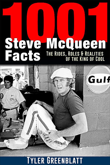1001 Steve McQueen Facts, Tyler Greenblatt