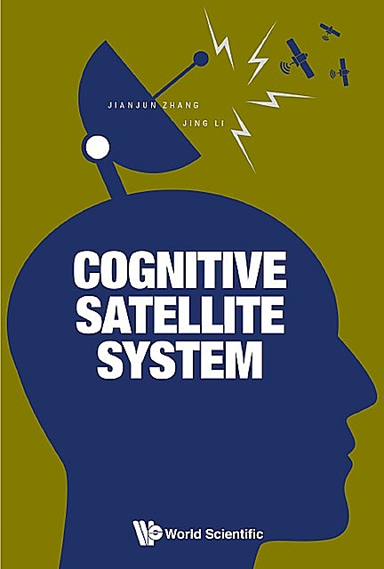 Cognitive Satellite System, Jianjun Zhang, Jing Li