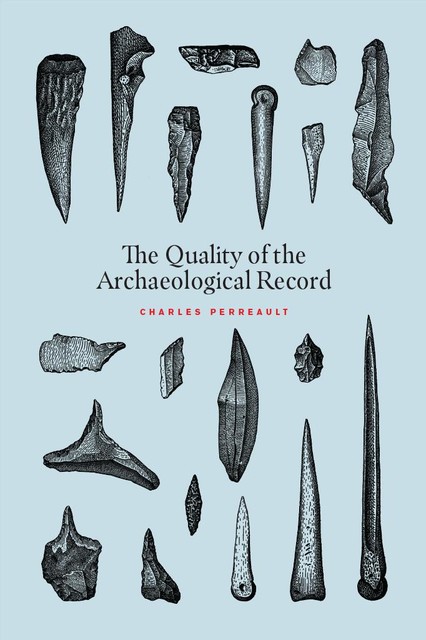 The Quality of the Archaeological Record, Charles Perreault