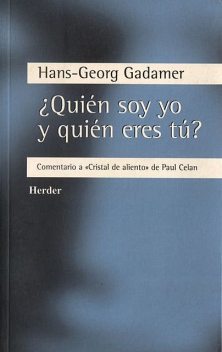 Quién soy yo y quién eres tú, Hans Georg Gadamer