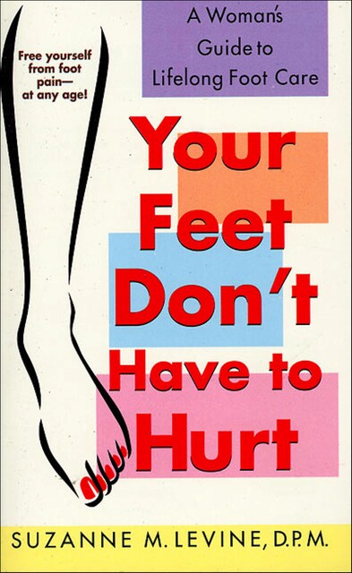 Your Feet Don't Have to Hurt, Suzanne Levine