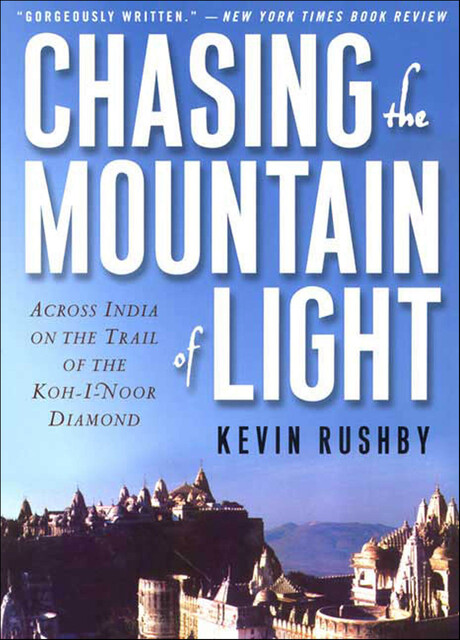Chasing the Mountain of Light, Kevin Rushby