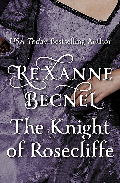 The Knight of Rosecliffe, Rexanne Becnel